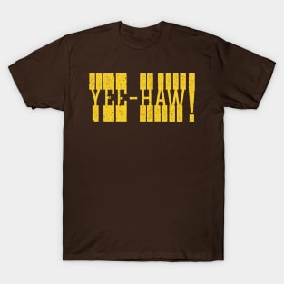 Yee-Haw! T-Shirt